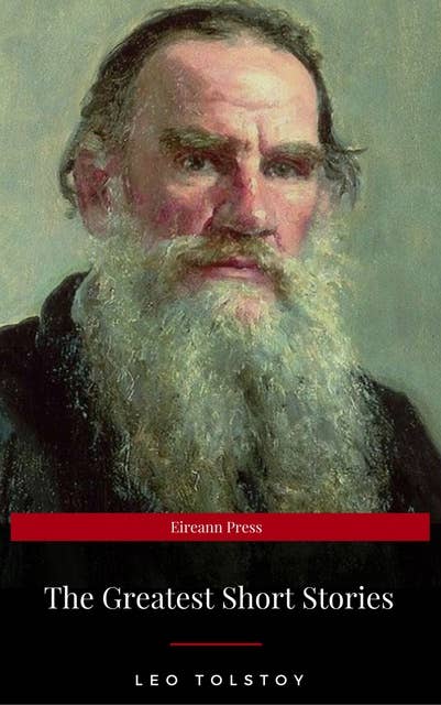 The Greatest Short Stories of Leo Tolstoy