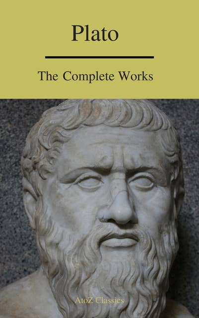 Plato: The Complete Works (A to Z Classics)