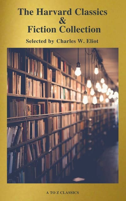The Complete Harvard Classics and Shelf of Fiction