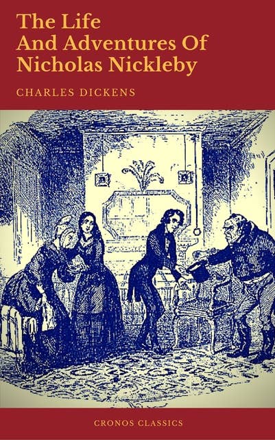 The Life And Adventures Of Nicholas Nickleby (Cronos Classics)