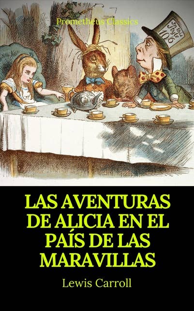 Las aventuras de Alicia en el País de las Maravillas (Prometheus Classics)