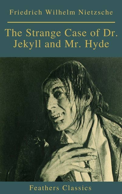 The Strange Case of Dr. Jekyll and Mr. Hyde ( Feathers Classics)