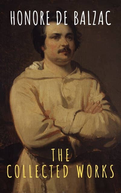 The Collected Works of Honore de Balzac