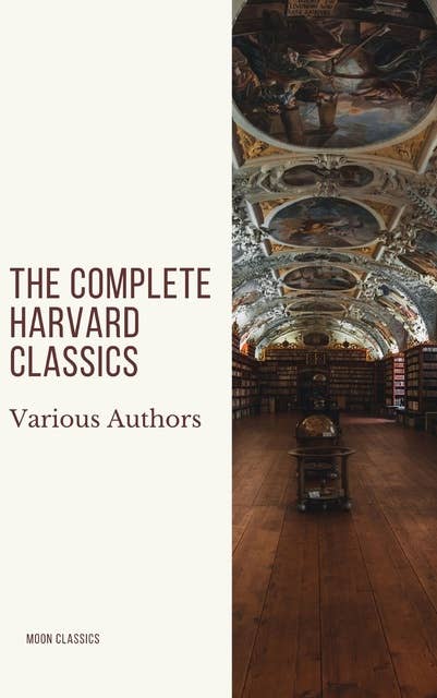 Cover for The Complete Harvard Classics 2020 Edition: The Five Foot Shelf & The Shelf of Fiction