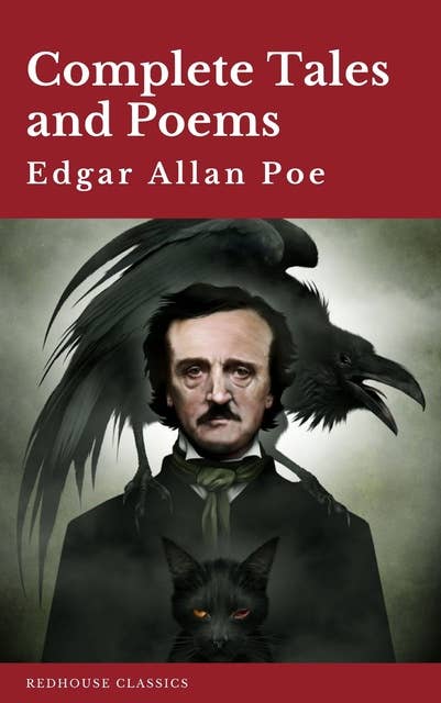 Edgar Allan Poe: Complete Tales and Poems The Black Cat, The Fall of the House of Usher, The Raven, The Masque of the Red Death...