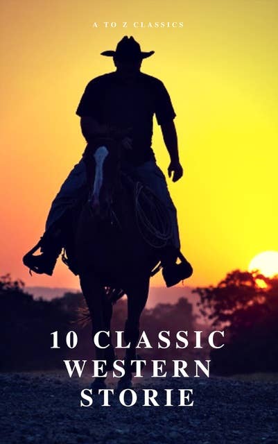 10 Classic Western Stories (A to Z Classics)
