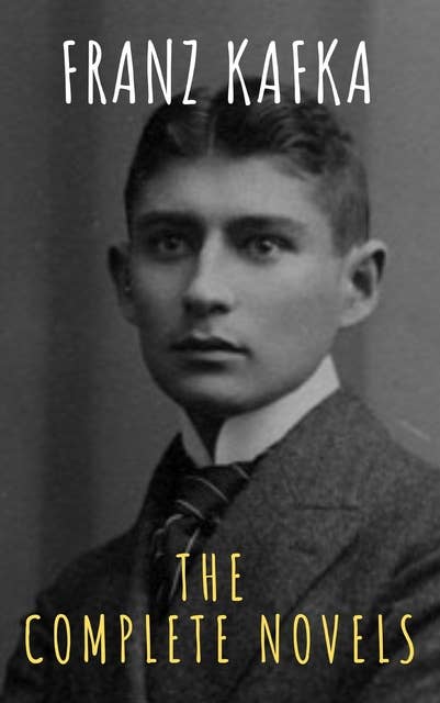 Cover for Franz Kafka: The Complete Novels