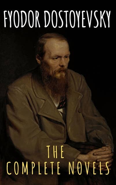 Cover for Fyodor Dostoyevsky: The Complete Novels
