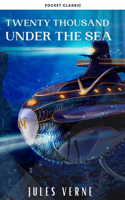 Twenty Thousand Leagues Under the Sea ( illustrated, annotated )