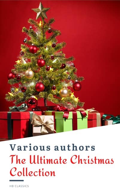 Cover for The Ultimate Christmas Reading: 400 Christmas Novels Stories Poems Carols Legends (Illustrated Edition)