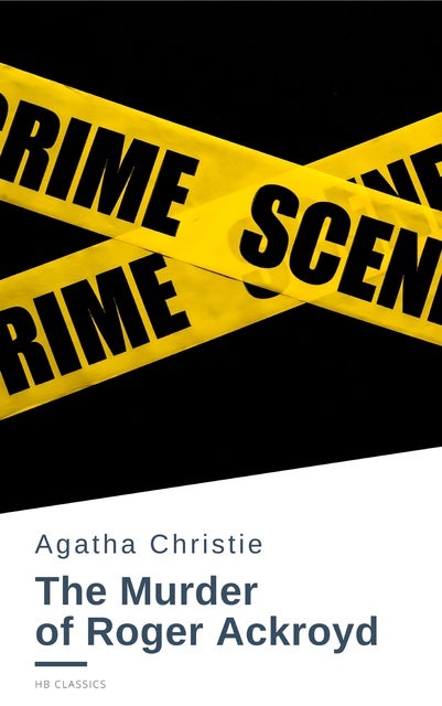 The Murder of Roger Ackroyd: The Hercule Poirot Mysteries Book 4