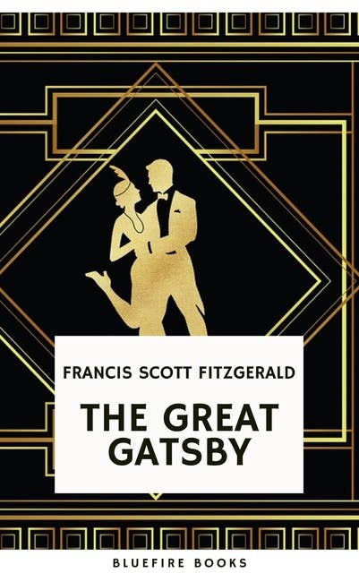 The Great Gatsby: Original 1925 Edition: A Timeless Tale of Love, Wealth, and the American Dream