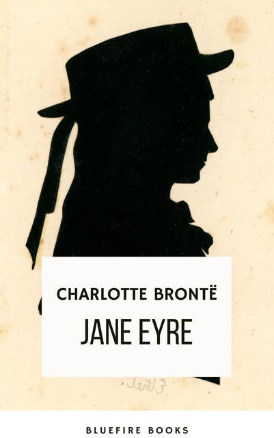 Jane Eyre: A Timeless Tale of Love and Independence