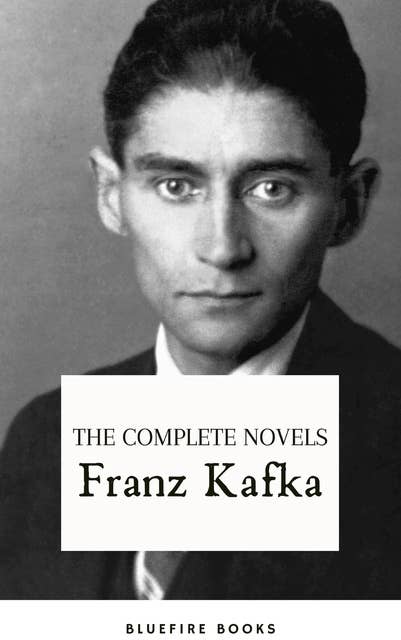 Franz Kafka: The Complete Novels eBook di Franz Kafka - EPUB Libro