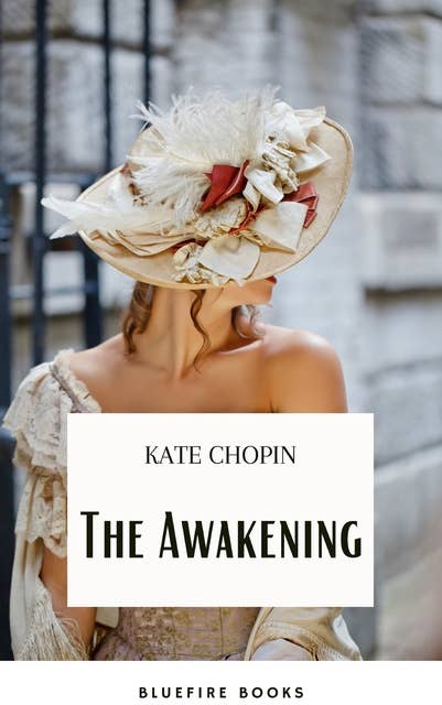 The Awakening: A Captivating Tale of Self-Discovery by Kate Chopin: & Other Short Stories