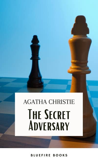 The Secret Adversary: Agatha Christie's Riveting Espionage Thriller – Featuring the Daring Duo Tommy and Tuppence