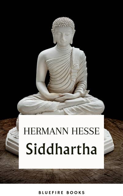 Siddhartha: Uncover the Path to Enlightenment - A Journey Beyond the Ordinary