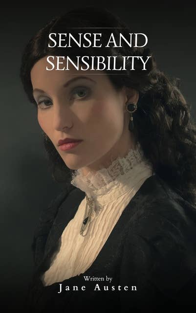 Sense and Sensibility: A Timeless Tale of Love and Laughter