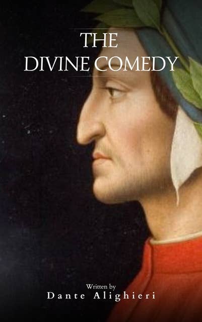 The Divine Comedy (Translated by Henry Wadsworth Longfellow with Active TOC, Free Audiobook): A Paradiso of Imagination and Redemption