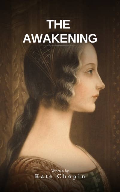 The Awakening: & Other Short Stories