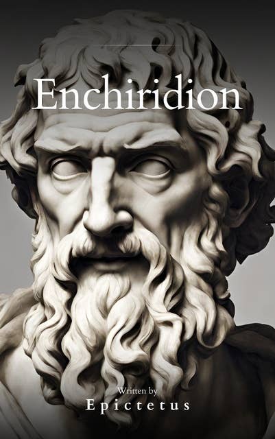 Enchiridion: A Timeless Guide to Stoic Wisdom