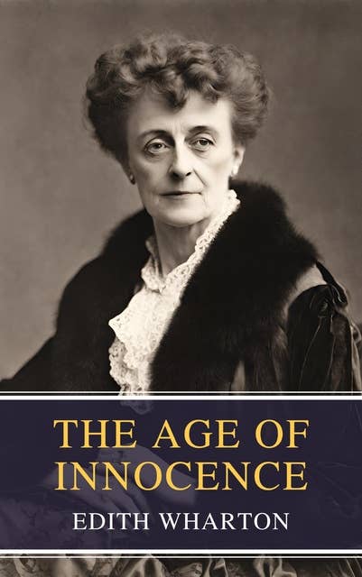 The Age of Innocence: A Season of Secrets: Unveiling Innocence and Experience in Edith Wharton's Masterpiece