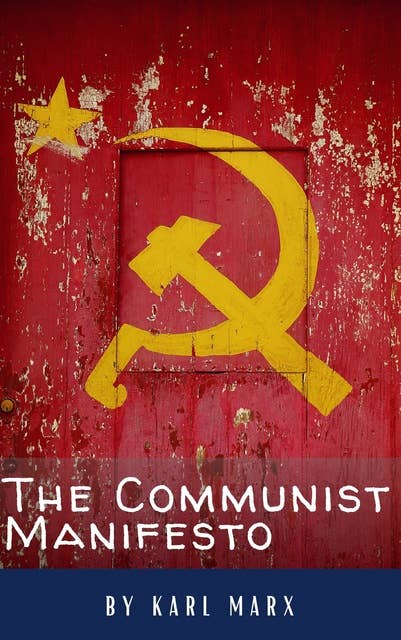 The Communist Manifesto: A Revolutionary Classic that Shaped the World