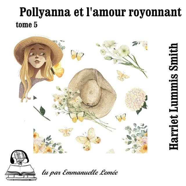 Pollyanna et l'amour rayonnant: tome 5