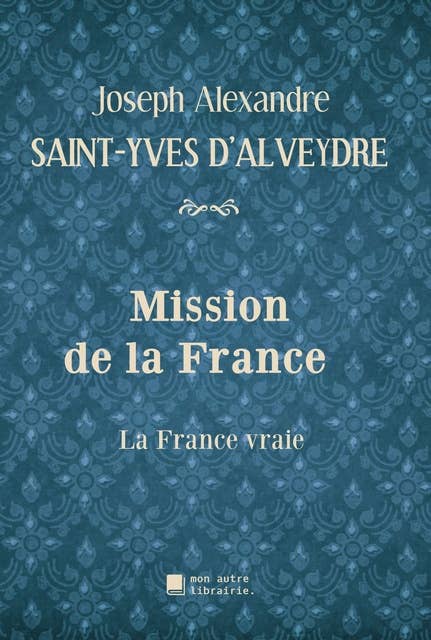 Mission de la France: La France vraie