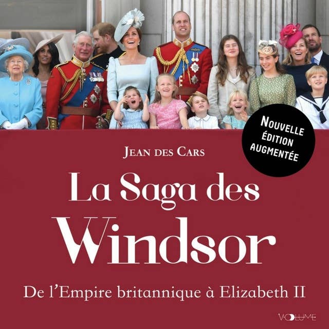 La Saga des Windsor: De l'Empire britannique à Elizabeth II