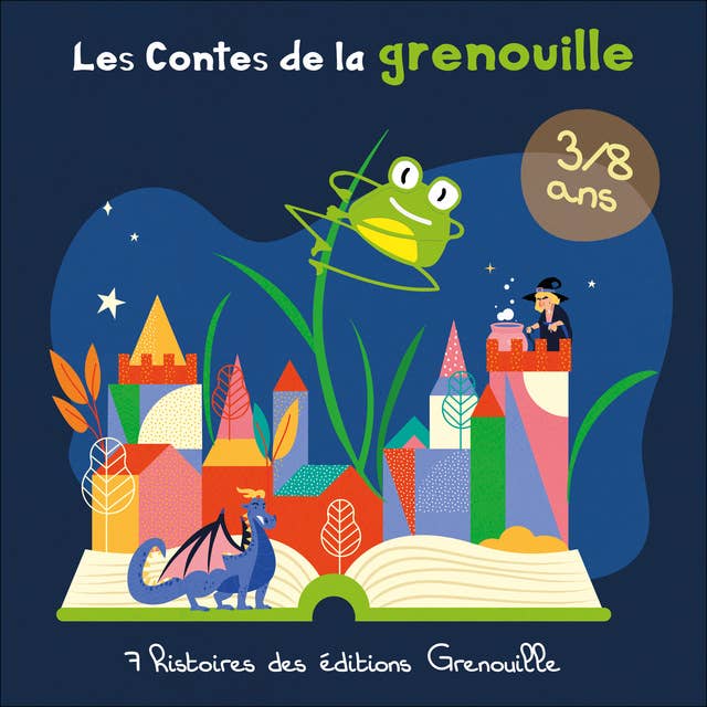 Les Contes de la grenouille: 7 histoires pour les enfants de 3 à 8 ans