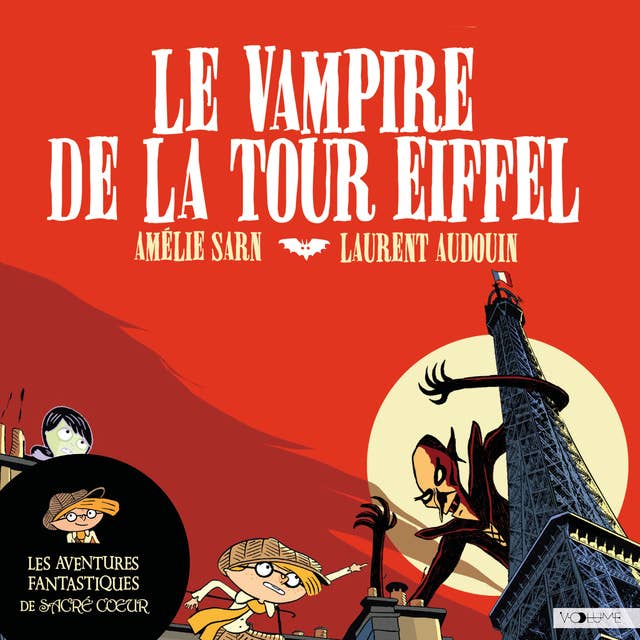Le Vampire de la Tour Eiffel: Les Aventures fantastiques de Sacré-Coeur