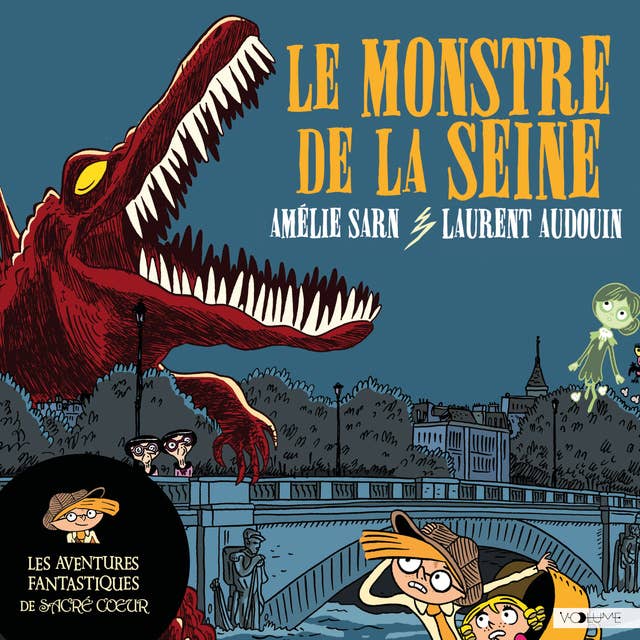 Le Monstre de la Seine: Les Aventures fantastiques de Sacré-Coeur