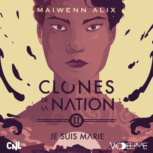 Clones de la nation II: Je suis Marie by Maiwenn Alix