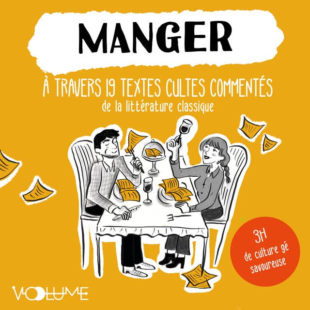 Manger: À travers 19 textes cultes commentés de la littérature classique