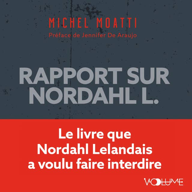 Rapport sur Nordahl L.: Le livre que Nordahl Lelandais a voulu faire interdire