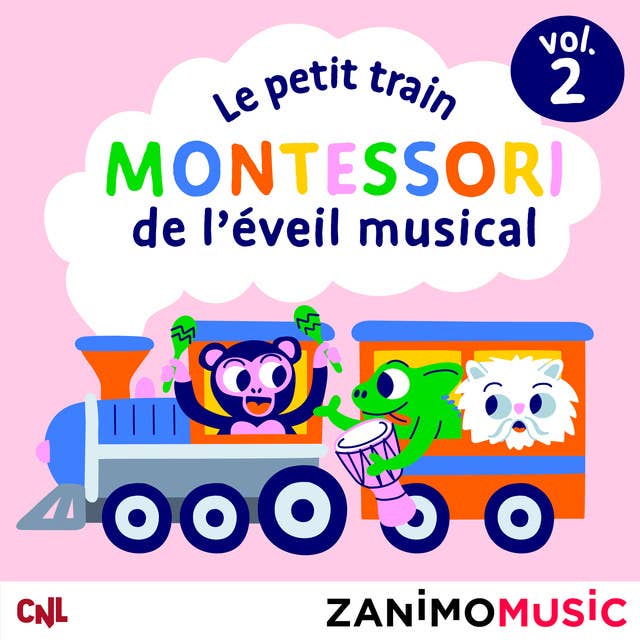 Le petit train Montessori de l'éveil musical - Vol. 2: Les histoires des Zanimomusic