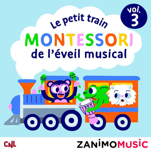 Le petit train Montessori de l'éveil musical - Vol. 3: Les histoires des Zanimomusic