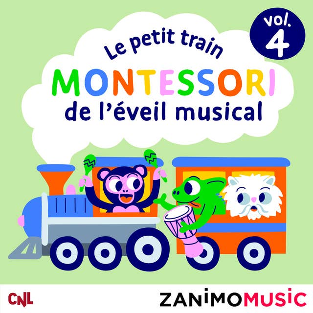 Le petit train Montessori de l'éveil musical - Vol. 4: Les histoires des Zanimomusic