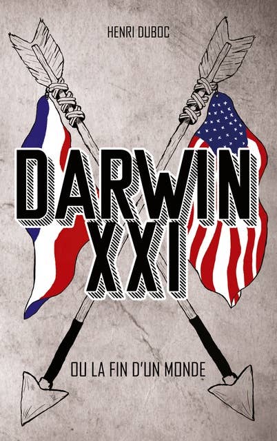 Darwin XXI: ou la fin d'un monde