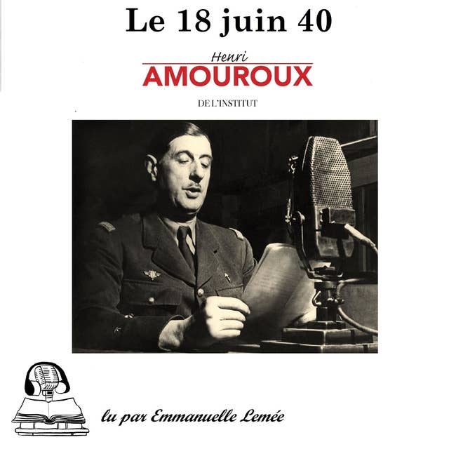 Le 18 juin 40 by Henri Amouroux