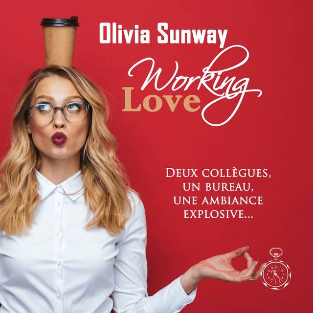Working Love (série Love #1): comédie romantique - Chicklit - romance