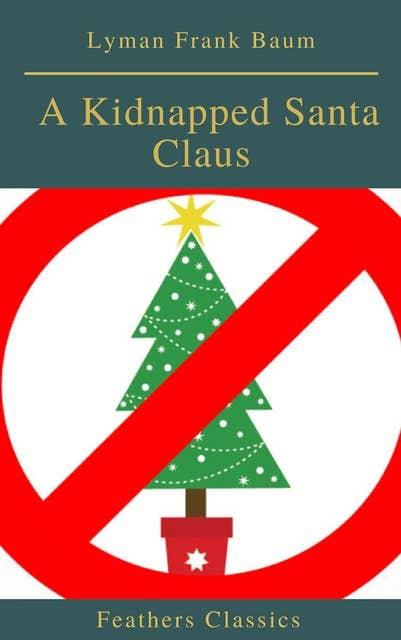 A Kidnapped Santa Claus (Feathers Classics)