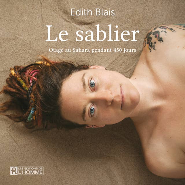 Le sablier: otage au Sahara pendant 450 jours by Edith Blais