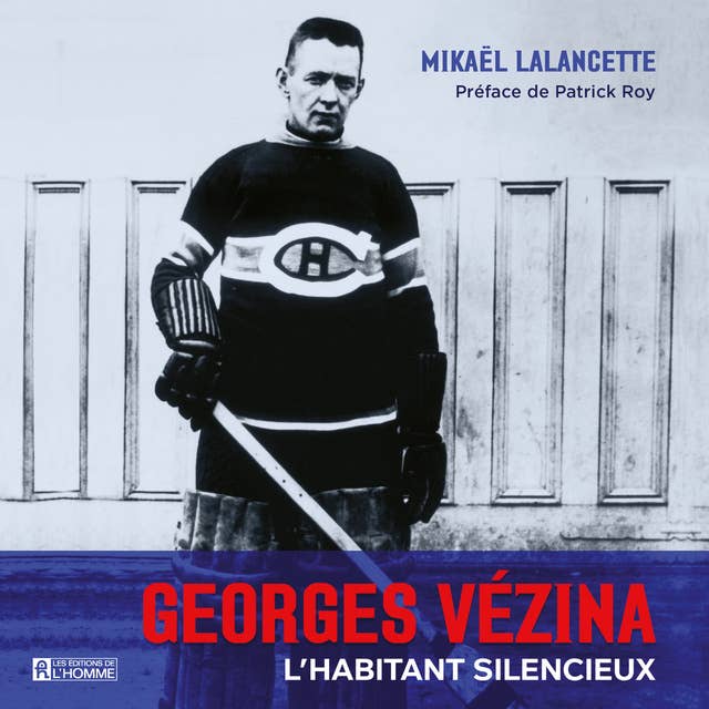 Georges Vézina: l’Habitant silencieux