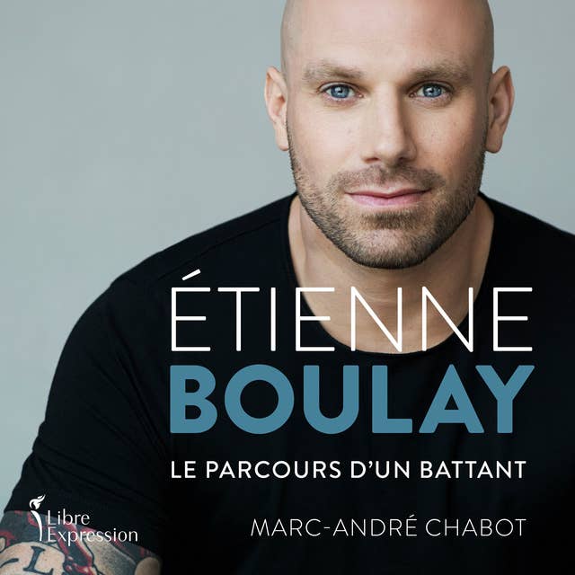 Étienne Boulay: le parcours d'un battant