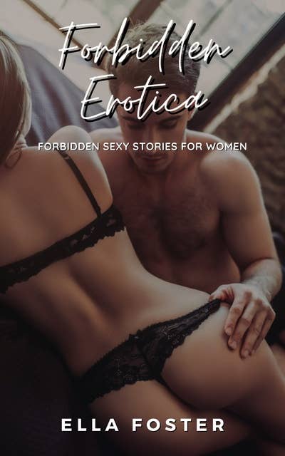 Forbidden Erotica: Forbidden Sexy Stories for Women