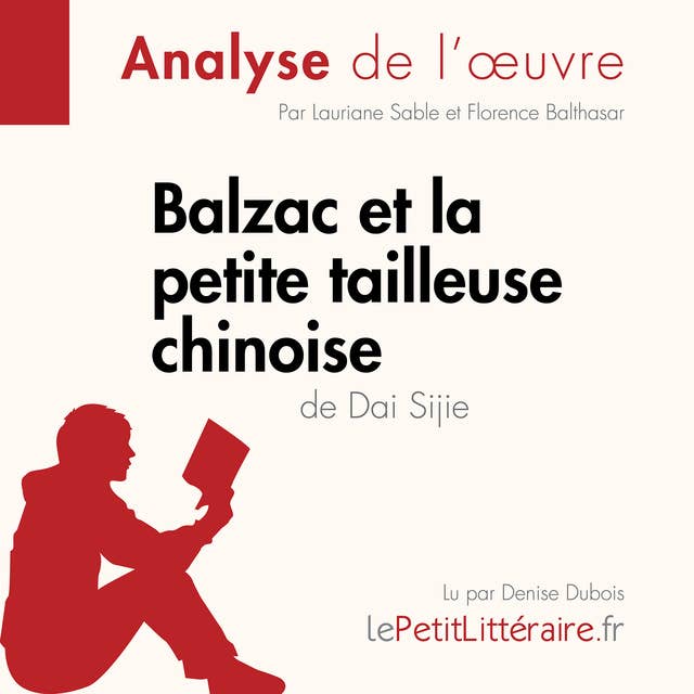 Balzac et la Petite Tailleuse chinoise de Dai Sijie (Analyse de l'oeuvre): Analyse complète et résumé détaillé de l'oeuvre