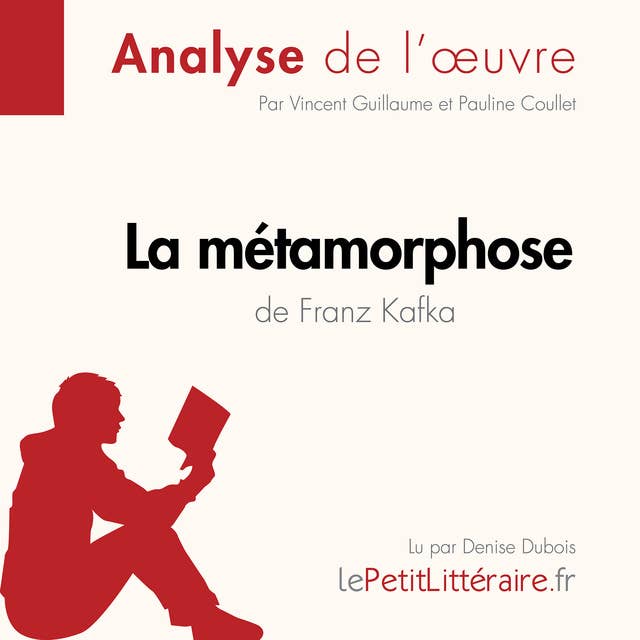 La Métamorphose de Franz Kafka (Analyse de l'oeuvre): Analyse complète et résumé détaillé de l'oeuvre