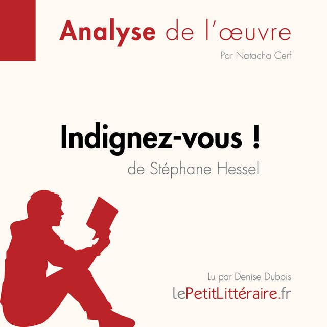 Indignez-vous ! de Stéphane Hessel (Analyse de l'oeuvre): Analyse complète et résumé détaillé de l'oeuvre